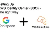 Configure AWS-IAM Identity Center with Google Workspace