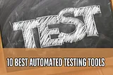 10 Best Automated Testing Tools