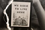 We Used To Live Here: The Book That Lives In My Head Now