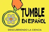 Three Reasons We’re Excited for Tumble en Español’s THIRD Season!