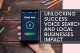 Impact of Voice Search on Local Businesses