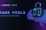 Genius Yield Stake Pools: Infrastructure Best Practices