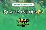 Idle Ninja Online x Klay Kingdoms