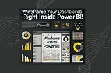Wireframing Directly in Power BI: A Practical Guide