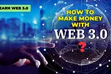 How to Make Money with Web3