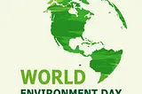 World Environment Day June 5, 2023