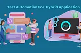 Hybrid Application Test Automation