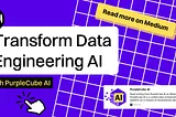 Transform Data Engineering with PurpleCube AI: The Ultimate Automation Tool