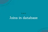 Joins in database