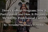 Disney College Program: Why I Participated and How It Prepared Me for My Professional Career