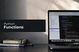 Python Functions: How to Define and Call Them