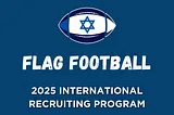 Israel Flag Football™ Opens International Recruiting Program