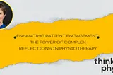 Enhancing Patient Engagement: The Power of Complex Reflections in Healthcare