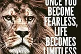 Fearless self, limitless life, picture of a lion’s face