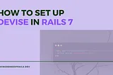 How to set up Devise in Rails 7