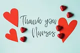 Photo by Karolina Grabowska: https://www.pexels.com/photo/gratitude-message-for-nurses-with-red-hearts-4386498/