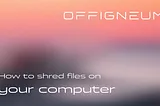 How to shred files on your computer — guide