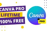 Get Canva Pro for FREE — Forever! Yes, It’s Possible!