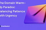 The Domain Warm-Up Paradox: Balancing Patience with Urgency