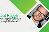 How Paul Haggis Is Inspiring Generation Through His Movies?