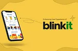 Streamlining the User Experience in Blinkit: Enhancing Discoverability and Consistency in the…