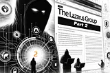 Cybersecurity article illustration featuring a hooded figure symbolizing a hacker, with digital locks and code graphics surrounding a computer screen displaying ‘The Lazarus Group Part 2’.