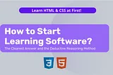 How to Start Learning Software? The Clearest Answer and the Deductive Reasoning Method