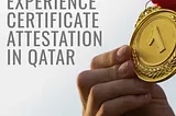 Experience Certificate Attestation in Qatar