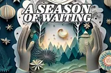 A Season of Waiting