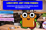 Lunch with Joey from Friends: 3 Food Rules and Building Strong Mental Health One Sandwich at a Time