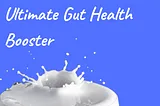 Goat Milk: The Ultimate Gut Health Booster”