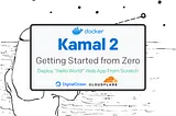 Kamal 2: Getting Started From Zero