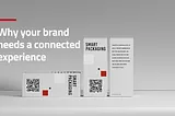 Why Your Brand Needs a Connected Experience