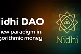 Nidhi DAO — a new paradigm in algorithmic money