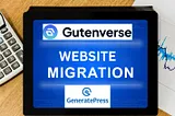 Migrating from Gutenberg Theme to GeneratePress Free Theme: A Step-by-Step Guide