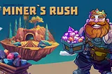 Miner’s Rush is Officially Live on Core!