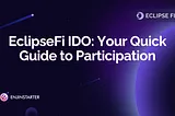 EclipseFi IDO: Your Quick Guide to Participation