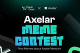 $1,000 is up for grabs in the ongoing Axelar Meme Contest: Here’s how to win!