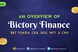 AN OVERVIEW OF BICTORY FINANCE ECOSYSTEM AND ITS PRODUCTS.