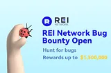 $1,500,000 for REI Mainnet Bug Bounty