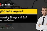 Agile Talent Management: Embracing Change with SAP SuccessFactors