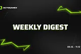 Weekly Digest 05.12. — 11.12.