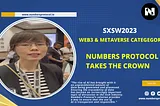 SXSW2023 Web3 & Metaverse Category: Numbers Protocol Takes the Crown