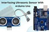 Interfacing Ultrasonic Sensor with Arduino Uno