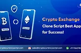 Crypto Exchange Clone Script: Best Approach for Success!