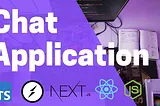 How to Build a Simple Chat App Using Next.js , Typescript, Socket.io ?