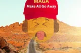 Photo of a Nevada mountain at the end of a desolate road. A disgusted emoji wears a hat that reads, “MAGA — Make All Go Away.”