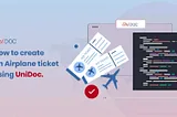 Mastering Airplane Ticket Creation with UniDoc — Free Webinar!