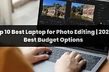 Best Laptop for Photo Editing