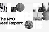 The Great Reemergence and a Record-Breaking Quarter for Seed Deals in New York